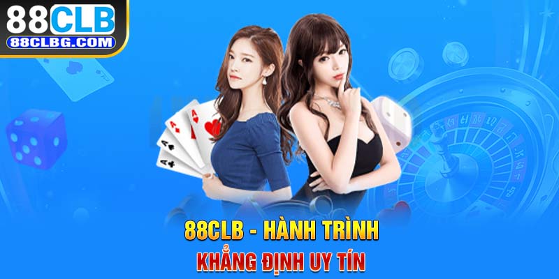 88CLB - Hành trình khẳng định uy tín