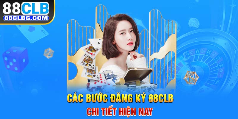 Các bước đăng ký 88CLB chi tiết hiện nay