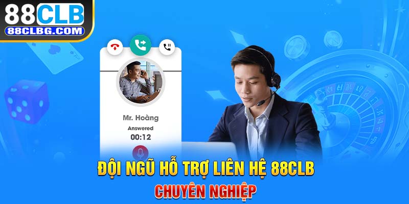 Đội ngũ hỗ trợ liên hệ 88CLB chuyên nghiệp