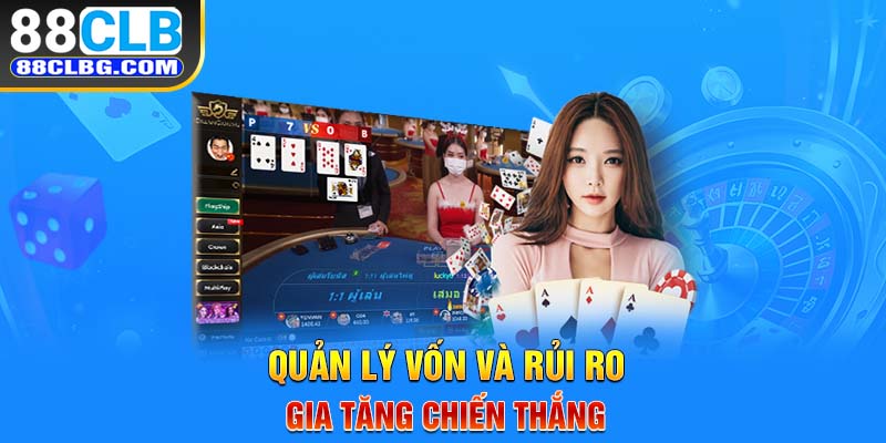 Quản lý vốn và rủi ro gia tăng chiến thắng